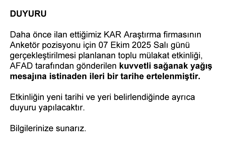 KAR Araştırma firmasının Anketör pozisyonu toplu mülakat etkinliği ileri bir tarihe ertelenmiştir.